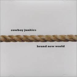 Cowboy Junkies : Brand New World